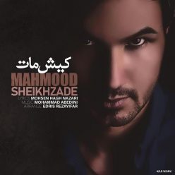 Mahmood Sheikhzade – Kish Maat